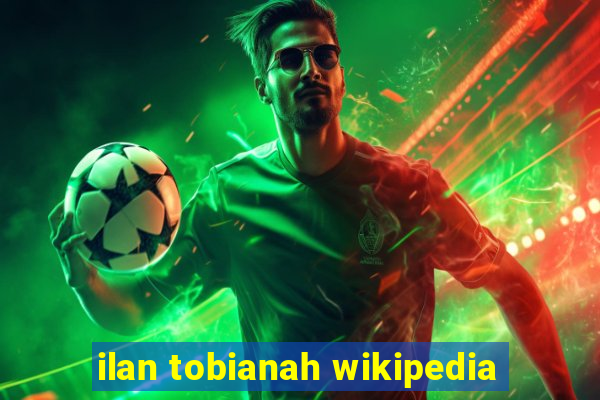 ilan tobianah wikipedia